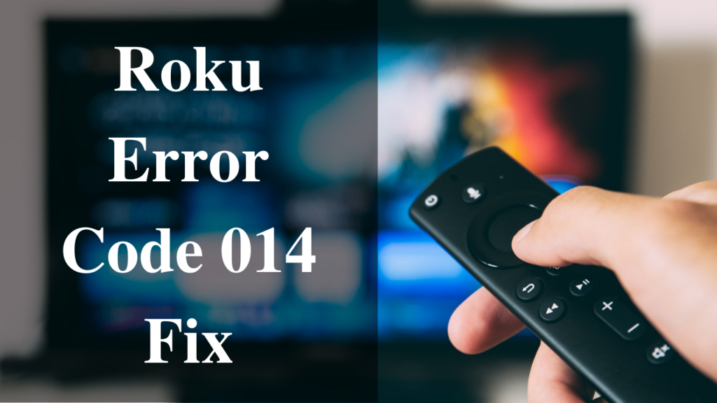 Roku Error Code 014 fix