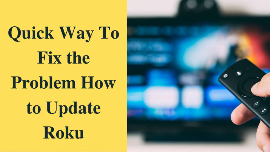 Quick Way To Fix the Problem How to Update Roku