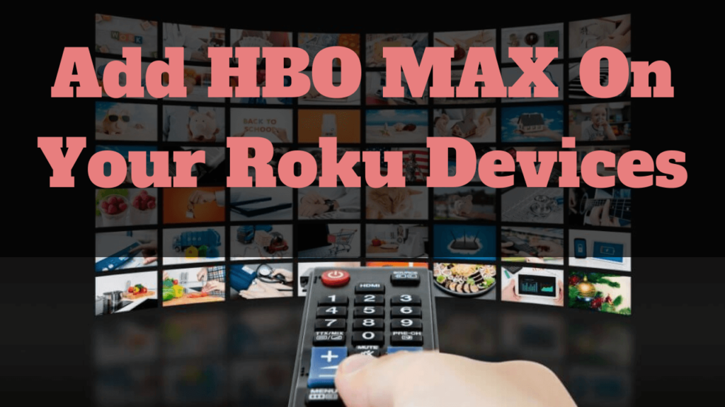 Add HBO MAX On Roku