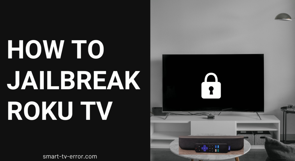 How To Jailbreak Roku Tv Tricks To Hack Roku Tv