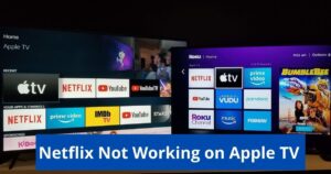 Netflix Not Working on Apple TV