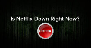 Netflix is Down